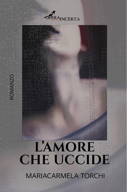 L'amore che uccide - Mariacarmela Torchi - copertina