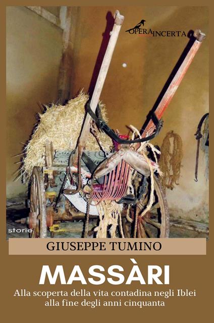 Massàri. Alla scoperta della vita contadina negli Iblei alla fine degli anni cinquanta - Giuseppe Tumino - copertina