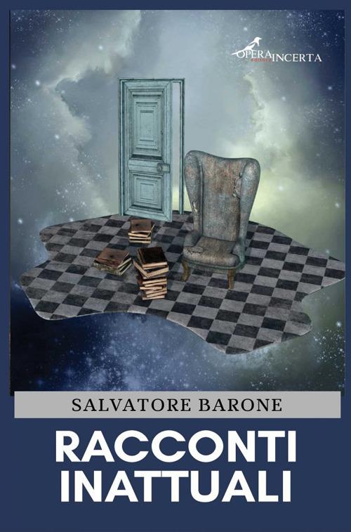 Racconti inattuali - Salvatore Barone - copertina