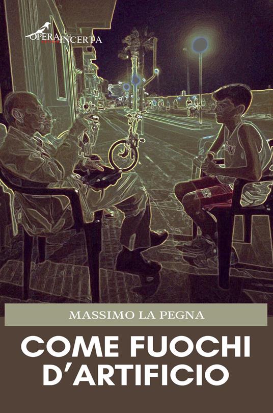 Come fuochi d'artificio - Massimo La Pegna - copertina