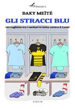 Gli stracci blu. Un rugbista tra i sanitari in lotta contro il Covid