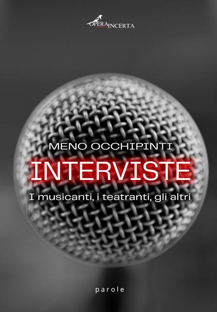 Interviste. I musicanti, i teatranti, gli altri - Meno Occhipinti - copertina