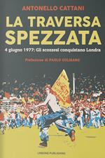 La traversa spezzata. 4 giugno 1977: gli scozzesi conquistano Londra