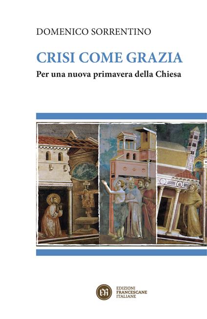 Crisi come grazia. Per una nuova primavera della Chiesa - Domenico Sorrentino - copertina