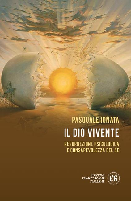 Il Dio vivente. Resurrezione psicologica e consapevolezza del Sé - Pasquale Ionata - ebook