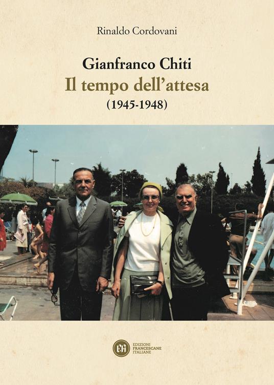 Gianfranco Chiti. Il tempo dell’attesa (1945-1948) - Rinaldo Cordovani - copertina