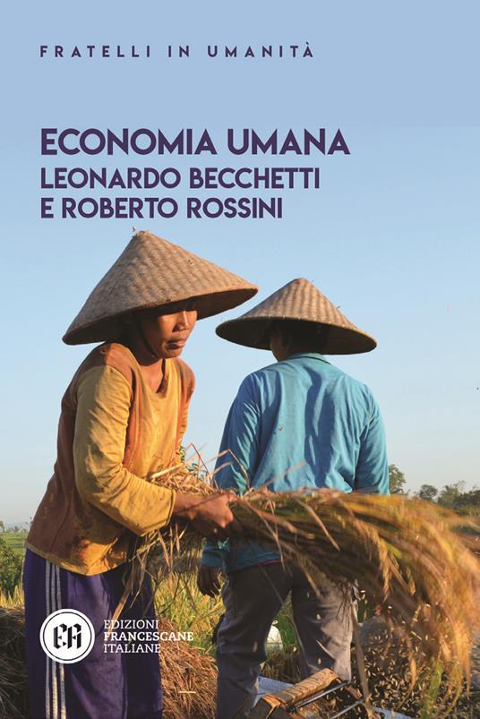 Economia umana - Leonardo Becchetti,Roberto Rossini - copertina