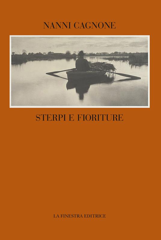 Sterpi e fioriture - Nanni Cagnone - Libro - La Finestra Editrice -  Coliseum | IBS