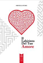 Il labirinto del tuo amore