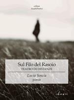 Sul filo del rasoio. Teatro di distanze