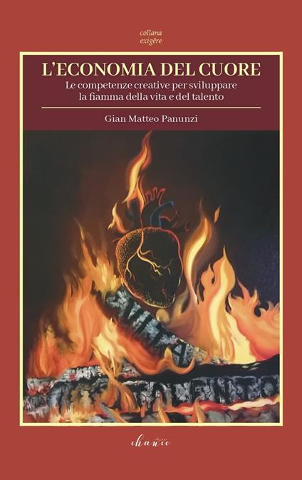 L' economia del cuore. Le competenze creative per sviluppare la fiamma della vita e del talento - Gian Matteo Panunzi - copertina