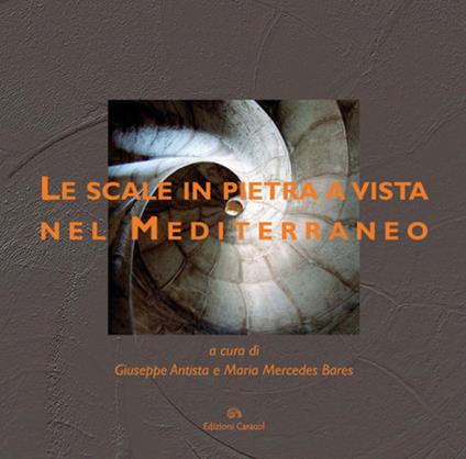 Le scale in pietra a vista nel Mediterraneo. Ediz. illustrata - copertina