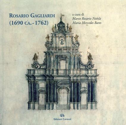 Rosario Gagliardi (1690 ca.-1762). Ediz. illustrata - copertina