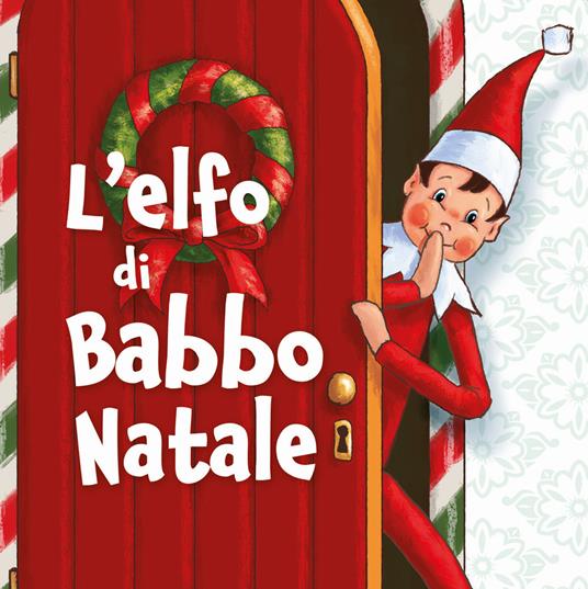 L' elfo di Babbo Natale. Fratellino Magico. Ediz. illustrata - Marcello Corti,Liviana Pontelli,Marco Manservigi - copertina