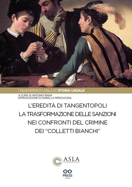 L'eredità di Tangentopoli. La trasformazione delle sanzioni nei confronti del crimine dei «colletti bianchi» - Antonio Bana - copertina