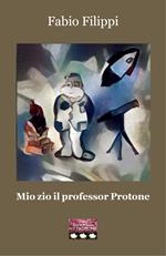 Mio zio il professor Protone