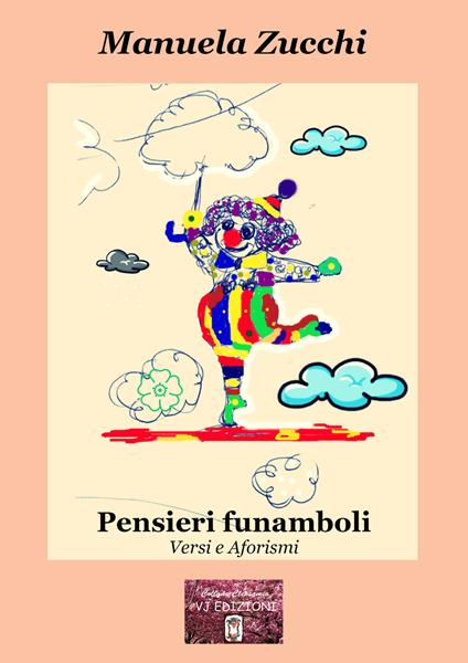 Pensieri funamboli. Versi e Aforismi - Manuela Zucchi - copertina