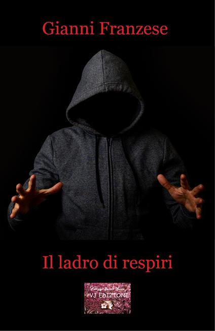 Il ladro di respiri - Gianni Franzese - copertina
