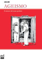 Ageismo. Il mistero del nome perduto