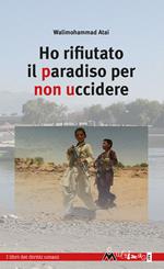 Ho rifiutato il paradiso per non uccidere