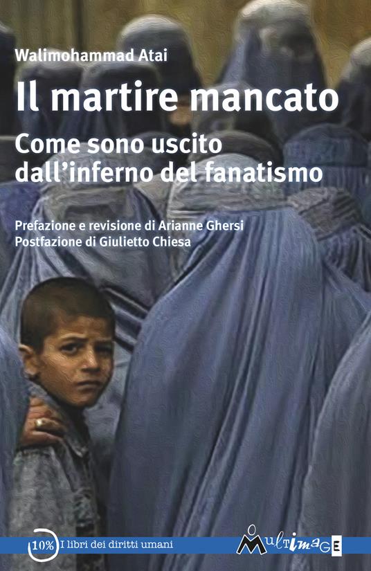 Il martire mancato. Come sono uscito dal''inferno del fanatismo - Walimohammad Atai,Daniela Annetta - ebook