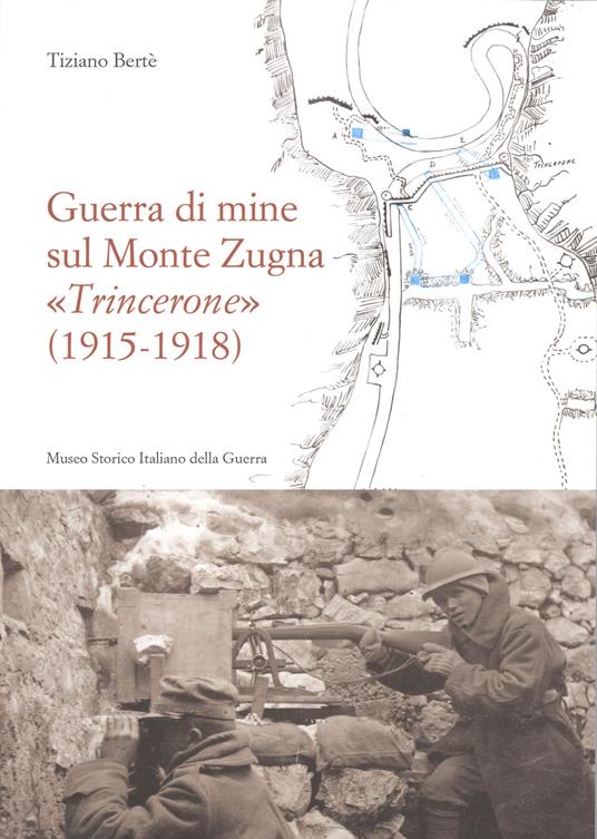 Guerra di mine sul Monte Zugna «Trincerone» (1915-1918) - copertina