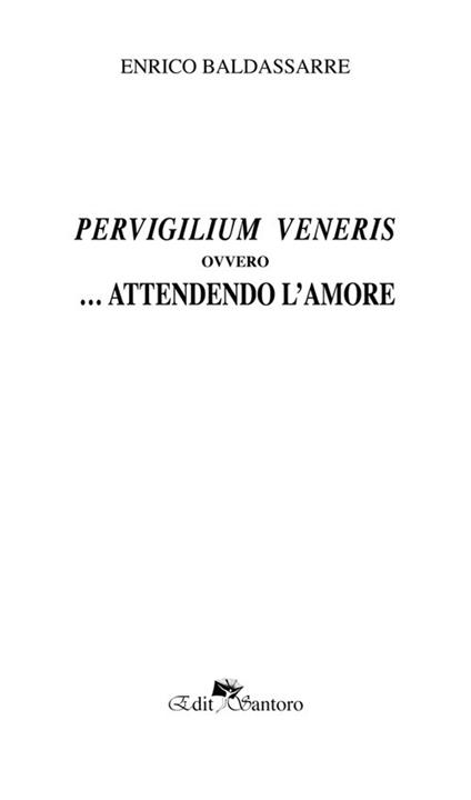 Pervirgilium veneris ovvero... offrendo l'amore - Enrico Baldassarre - copertina