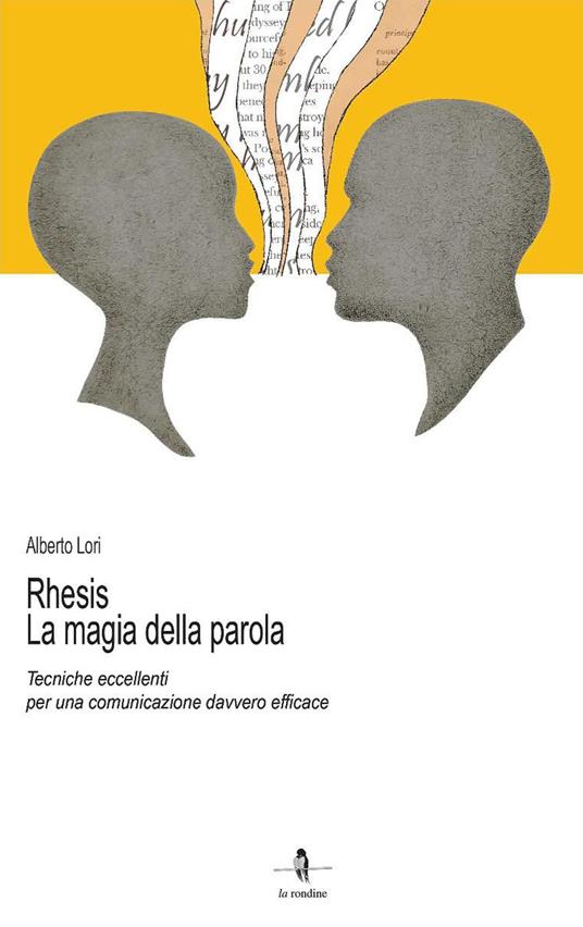 Rhesis. La magia della parola. Tecniche eccellenti per una comunicazione davvero efficace - Alberto Lori - copertina