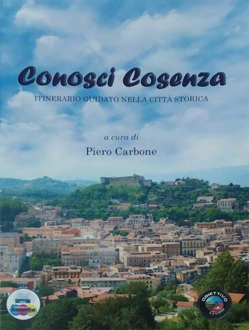 Conosci Cosenza. Itinerario guidato nella città storica - copertina