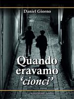 Quando eravamo «cionci»