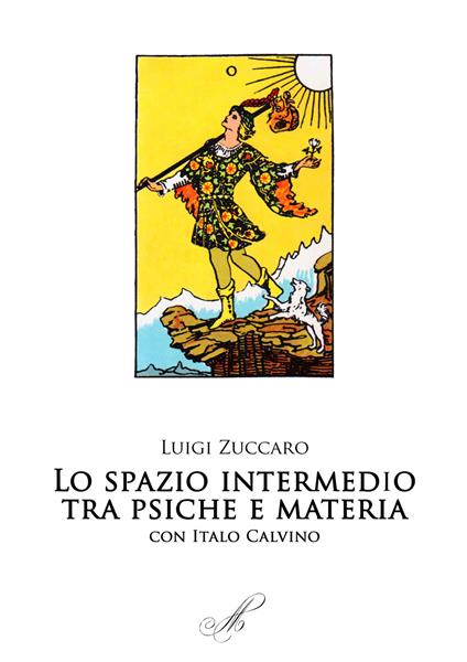 Lo spazio intermedio. Psiche e materia. Con Italo Calvino - Luigi Zuccaro - copertina