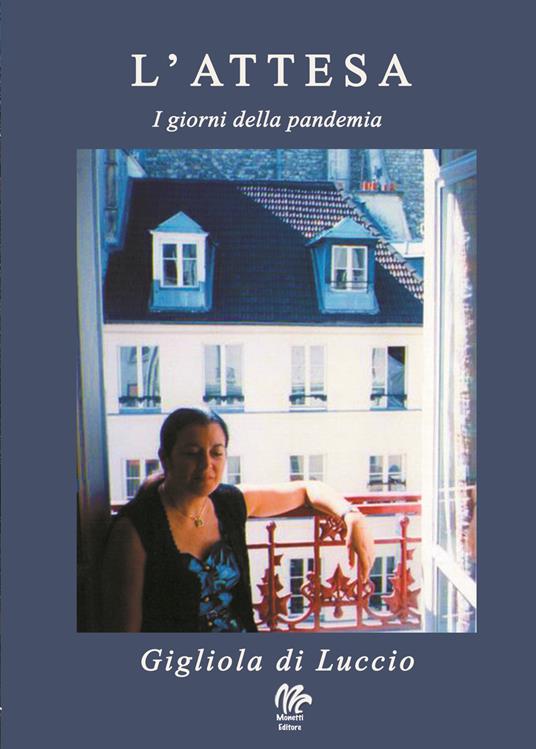 L' attesa. I giorni della pandemia - Gigliola Di Luccio - copertina