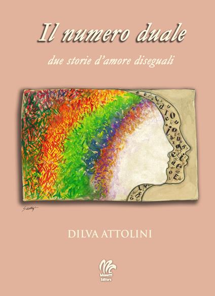 Il numero duale. Due storie d'amore diseguali - Dilva Attolini - copertina