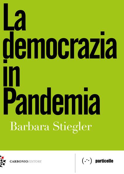 La democrazia in pandemia - Barbara Stiegler - copertina