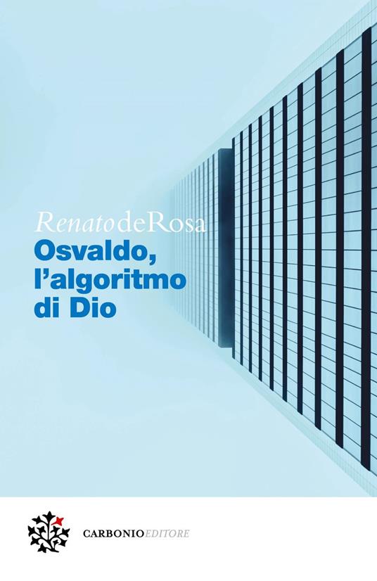 Osvaldo, l'algoritmo di Dio - Renato De Rosa - ebook