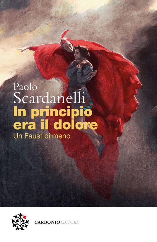 In principio era il dolore. Un Faust di meno - Paolo Scardanelli - ebook