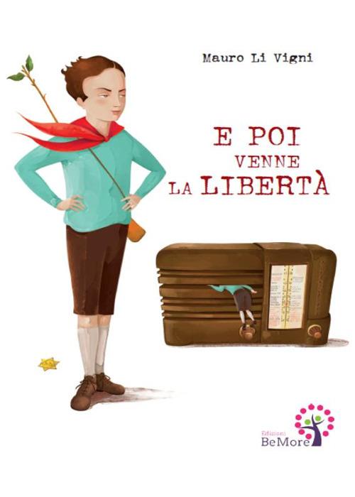 E poi venne la libertà - Mauro Li Vigni - copertina