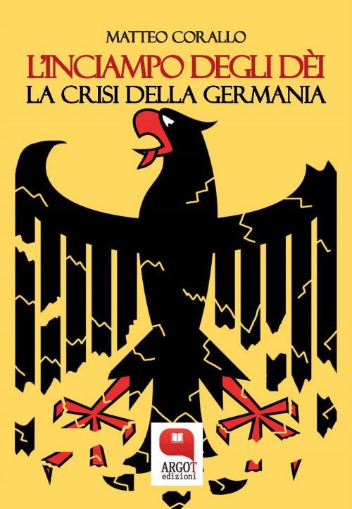 L' inciampo degli dèi. La crisi della Germania - Matteo Corallo - ebook