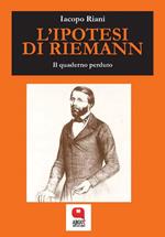 L' ipotesi di Riemann. Il quaderno perduto