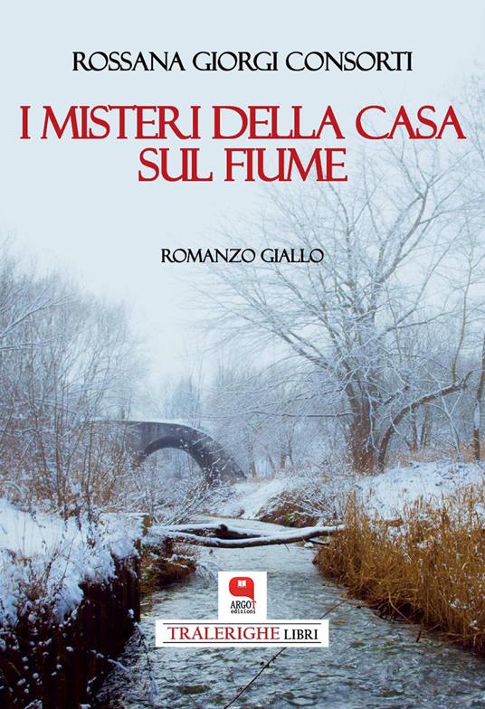 I misteri della casa sul fiume - Rossana Giorgi Consorti - ebook