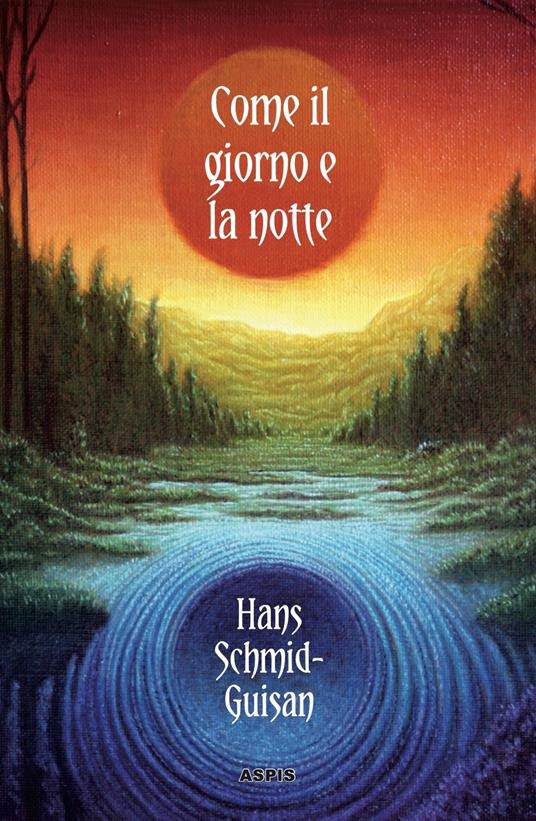 Come il giorno e la notte - Hans Schmid-Guisan - copertina