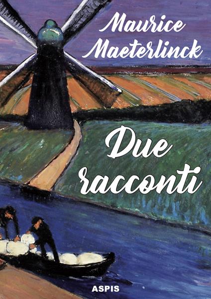 Due racconti. Il massacro degli innocenti. Onirologia - Maurice Maeterlinck - copertina