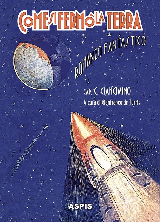 Come si fermò la terra. Quando si fermò la terra - Calogero Ciancimino,Luigi Motta - copertina