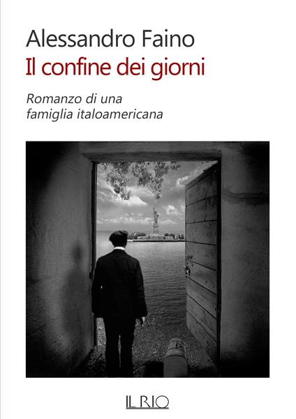Il confine dei giorni. Romanzo di una famiglia italoamericana - Alessandro Faino - ebook