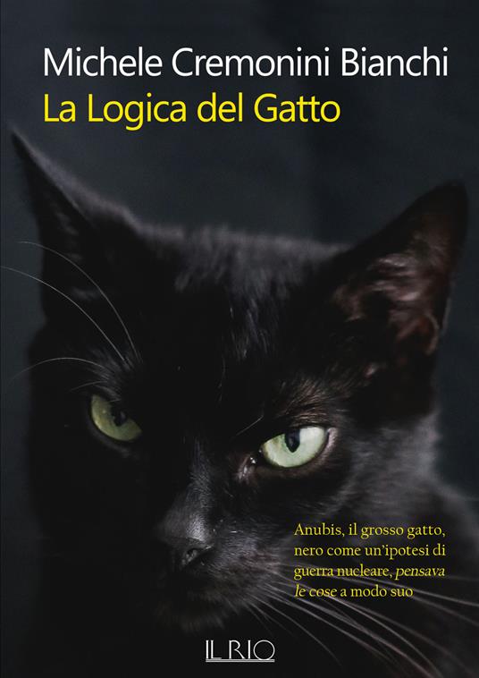 La logica del gatto - Michele Cremonini Bianchi - Libro - Il Rio - | IBS