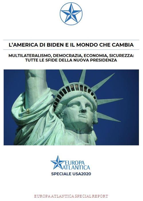 L' America di Biden e il mondo che cambia. Multilateralismo, democrazia, economia, sicurezza: tutte le sfide della nuova presidenza - copertina