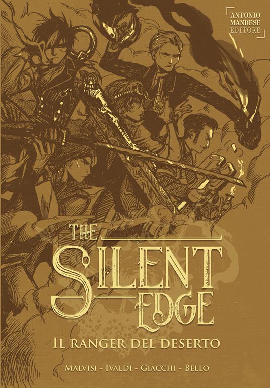 Il ranger del deserto. The Silent Edge. Vol. 1 - Luca Bello,Giorgia Giacchi,Matteo Ivaldi,Matteo Malvisi - ebook