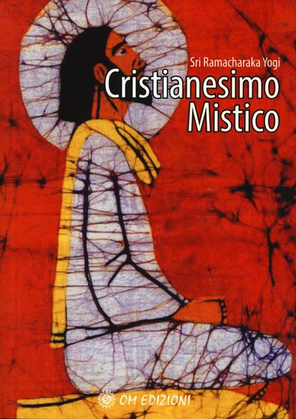 Cristianesimo mistico - Yogi Ramacharaka - copertina