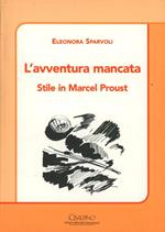 L' avventura mancata. Stile in Marcel Proust