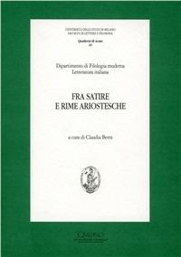 Fra satire e rime ariostesche. Atti (Gargnano del Garda, 14-16 ottobre 1999) - Claudia Berra - copertina